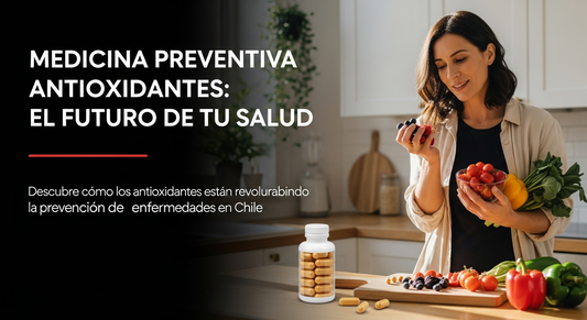 Medicina Preventiva Antioxidantes: El Futuro de Tu Salud